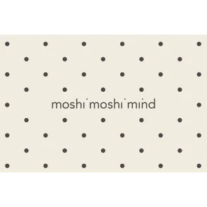 MOSHI MOSHI MIND